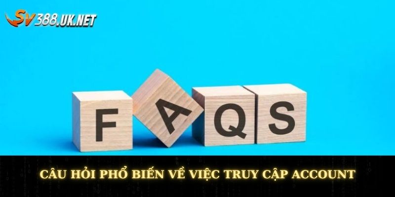 SV388 Đăng Nhập | Quy Trình Truy Cập Website Đầy Đủ Nhất Câu hỏi phổ biến về việc truy cập account