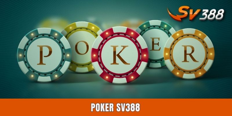 Poker Sv388 - Hướng Dẫn Đầy Đủ Luật Chơi Cho Người Mới Poker Sv388